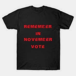 Remember in November Vote T-Shirt